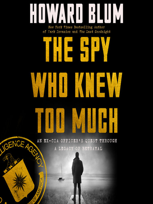 Title details for The Spy Who Knew Too Much by Howard Blum - Available